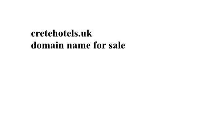 cretehotels.uk premium domain name for sale crete hotels website