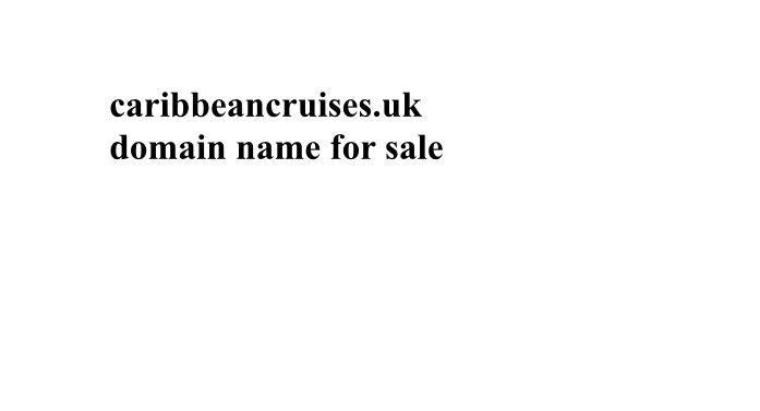 caribbeancruises.uk premium domain name for sale caribbean cruises website