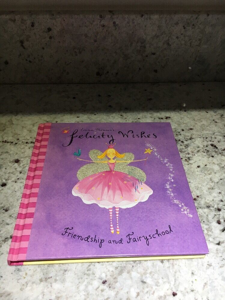 Felicity Wishes: Friendship and Fairyschool, Emma Thomson RRP £10.99