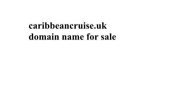 caribbeancruise.uk premium domain name for sale caribbean cruise website