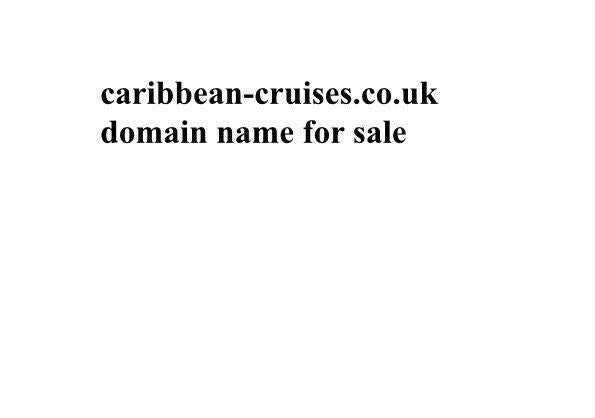 caribbean-cruises.co.uk premium domain name for sale caribbean cruises website