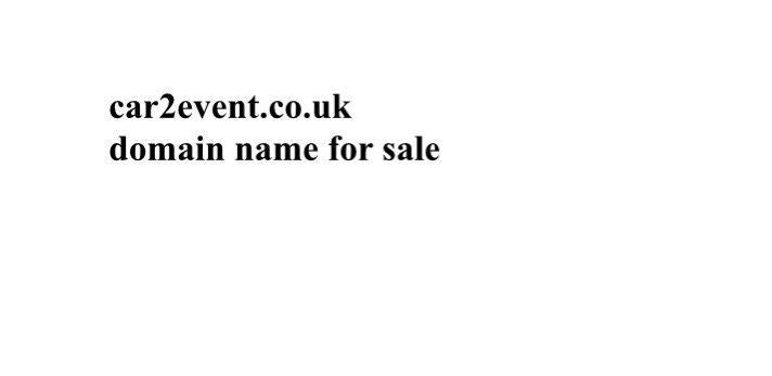 car2event.co.uk premium domain name for sale car 2 event website